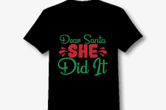 Funny Christmas Svg Design: Dear Santa She Did It Review