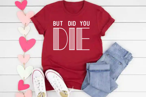 Funny Mom Svg Design: But Did You Die Review