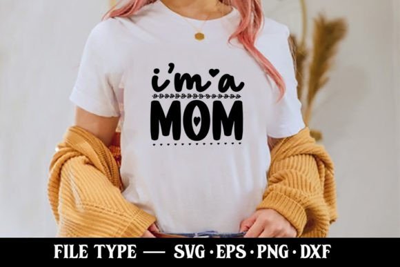 I’m a Mom - Funny Mom SVG: A Designer’s Review