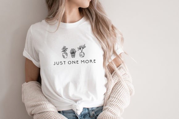 Just One More Plant Svg Funny Shirt Pod Review