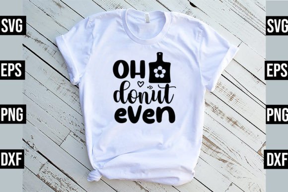 Oh Donut Even - Funny Kitchen SVG Review