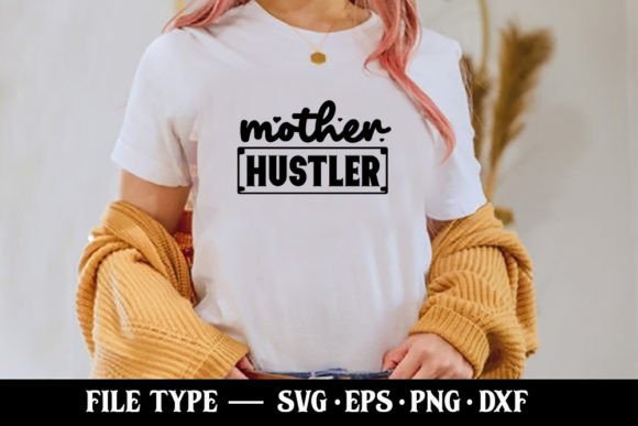 Review: Mother Hustler - Funny Mom SVG