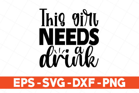 This Girl Needs a Drink Svg: A Designer Review