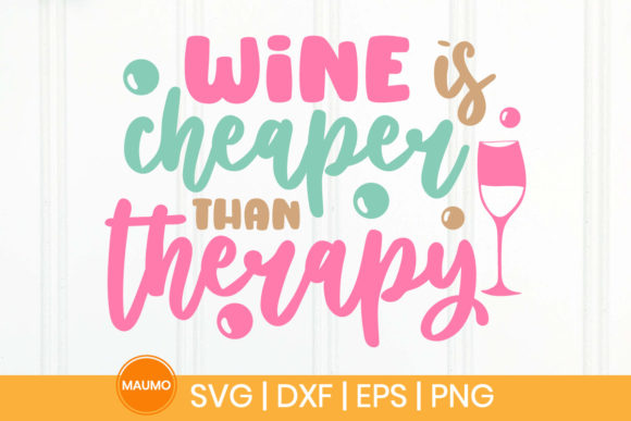 Wine is Cheaper Than Therapy, Funny Svg Review